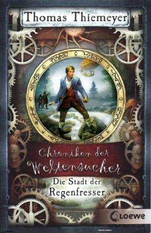 [Chroniken der Weltensucher 06] • Die Stadt der Regenfresser